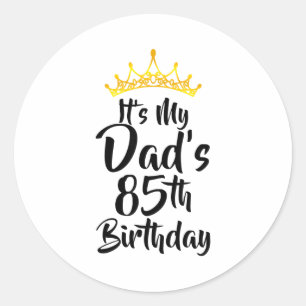 Het is de 85e verjaardag van mijn vader Kroon Gelu Ronde Sticker