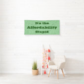 Het is de betaalbaarheid, stom spandoek (Insitu)