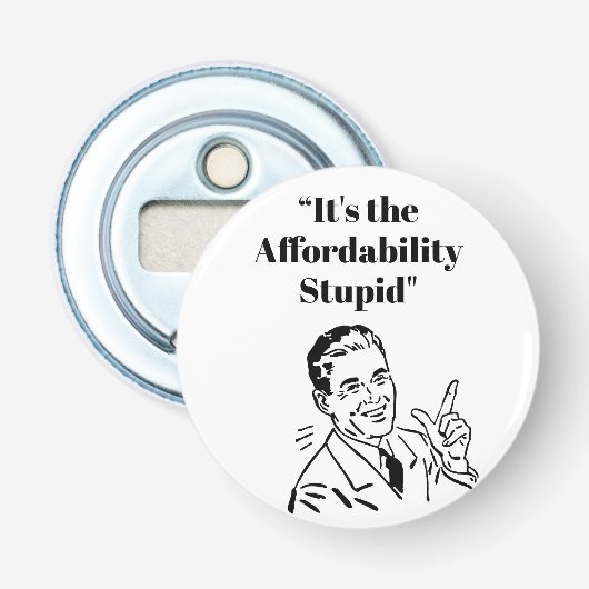 Het is de betaalbaarheid, stommerik button flesopener (Voorkant)
