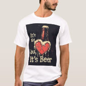Het is de Bier, niet jij 🍺 T-shirt (Voorkant)