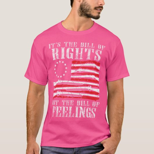 Het is de Bill of Rights, niet de Bill of Feelings T-shirt (Voorkant)