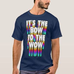 Het is de boog voor de Wow T-shirt