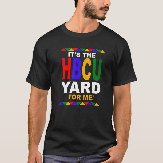 Het is de HBCU Yard voor mij T-shirt (Voorkant)