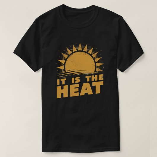 Het is de hitte t-shirt (Design voorkant)