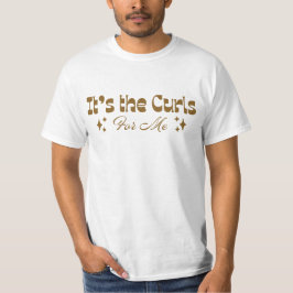 "Het is de Krullen Voor Mij" Krullend Haar Liefde  T-shirt