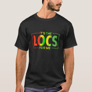 Het is de Locs For Me Afro Hair Black American Afr T-shirt