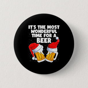 Het is de meest wonderbaarlijke tijd voor een bier ronde button 5,7 cm