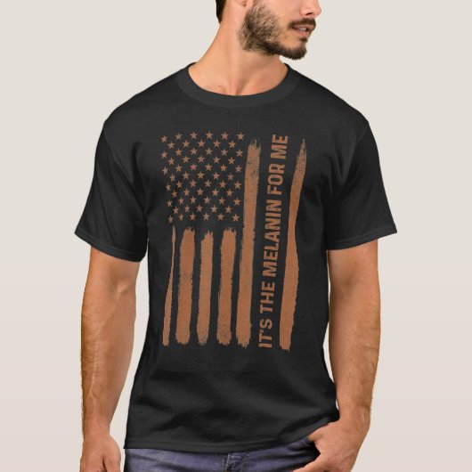 Het is de Melanin voor mij Amerikaanse vlag Black T-shirt (Voorkant)
