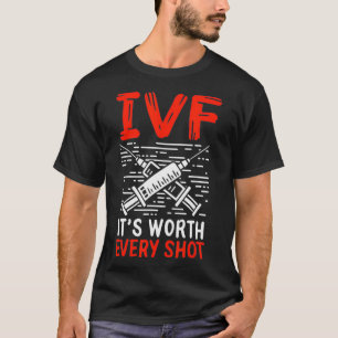 Het is de moeite van elke in-vitrofertilisatie IVF T-shirt