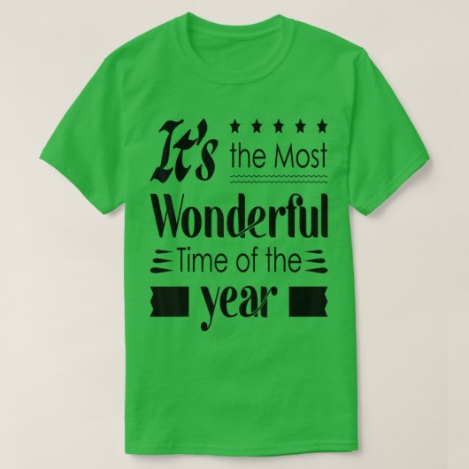 Het is de mooiste tijd van het jaar T-Shirt (Design voorkant)