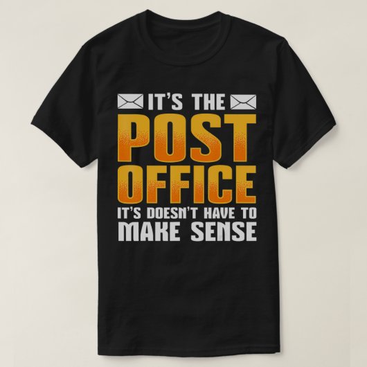 Het is de post kantoor die het niet nodig heeft. t-shirt (Design voorkant)