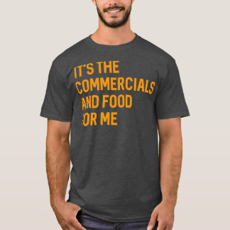 Het is de reclamespots en eten voor mij grappig sp t-shirt