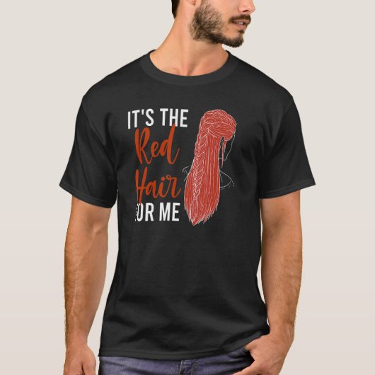 Het is de Rode Haar voor mij Redhead Ginger Redhea T-shirt (Voorkant)