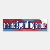 Het is de Spending Stupid. Bumpersticker (Voorkant)