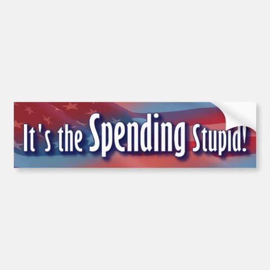 Het is de Spending Stupid. Bumpersticker (Voorkant)
