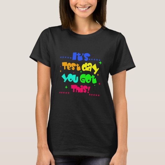 Het is de testdag dat je deze grappige testdag heb t-shirt (Voorkant)