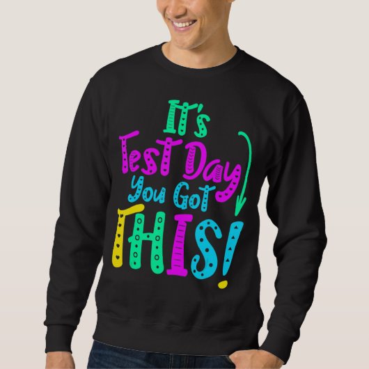 Het is de testdag dat je deze testdag hebt. trui (Voorkant)