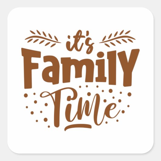 Het is de tijd van de familie vierkante sticker (Voorkant)