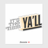 Het is de 'Tism Ya'll Sticker (Vel)