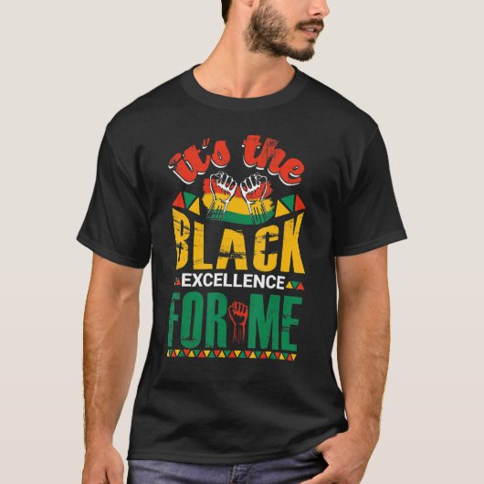 Het is de zwarte excellentie voor mij t-shirt (Voorkant)