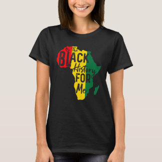 Het is de zwarte geschiedenis voor mij Afrikaanse  T-shirt