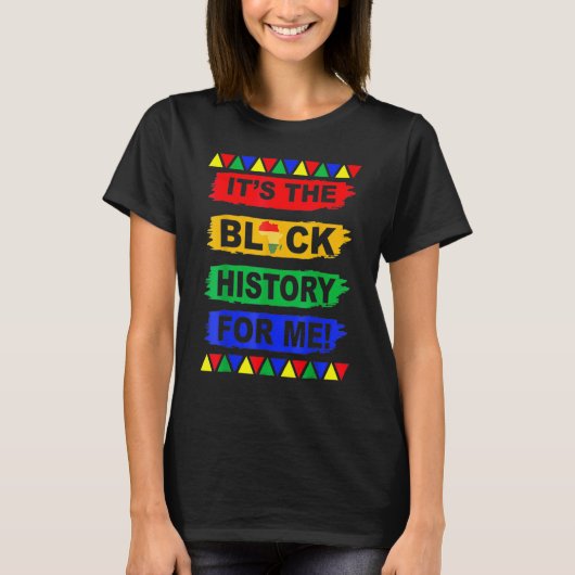 Het is de zwarte geschiedenis voor mij Melanin Afr T-shirt (Voorkant)