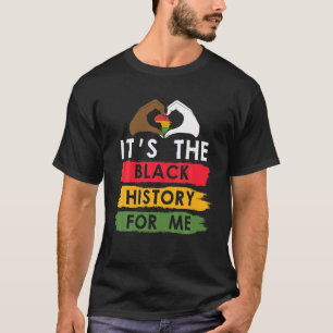 Het is de Zwarte Geschiedenis voor mij - Zwarte Ge T-shirt