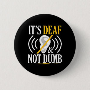 Het is doof en niet dom ASL dove gebarentaal doof Ronde Button 5,7 Cm