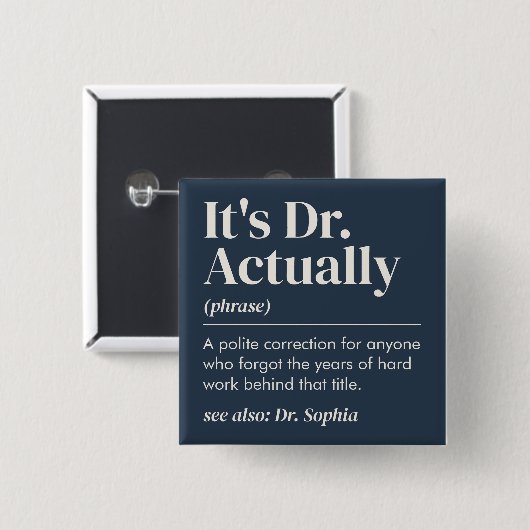 Het is Dr. Eigenlijk Definitie PhD Afstuderen Mari Vierkante Button 5,1 Cm (Voorkant /achterkant)