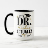 Het is Dr. Eigenlijk PhD Doctor Afstudeercadeau Mok (Links)