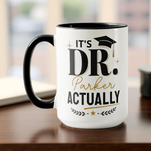 Het is Dr. Eigenlijk PhD Doctor Afstudeercadeau Mok