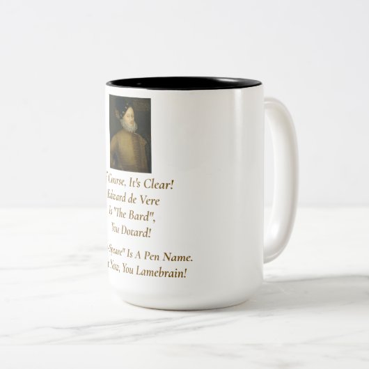 Het is duidelijk! Het is Edward de Vere. Mok (Voorkant rechts)