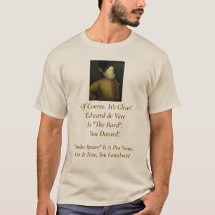 Het is duidelijk! Het is Edward de Vere. T-shirt