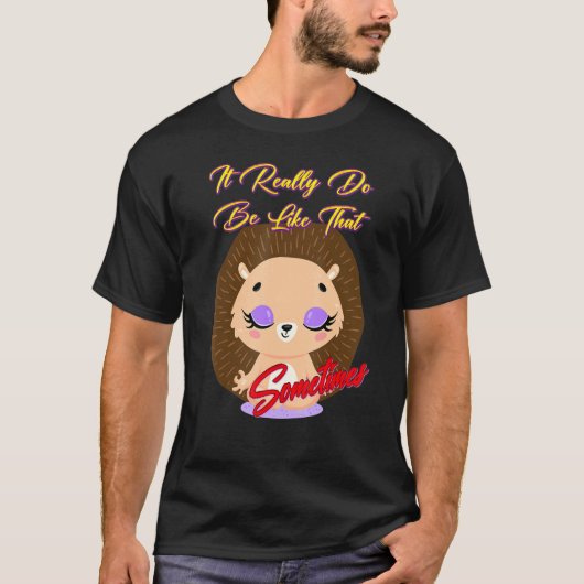 Het is echt zo dat soms grappige tekst t-shirt (Voorkant)