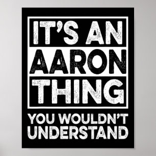 Het is een Aaron-ding dat je niet zou begrijpen Aa Poster
