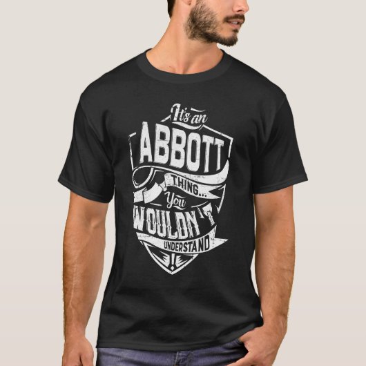 Het is een ABBOTT ding, je zou het niet begrijpen T-shirt (Voorkant)