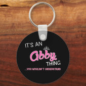 Het is een Abby ding dat je niet zou begrijpen Sleutelhanger (Voorkant)