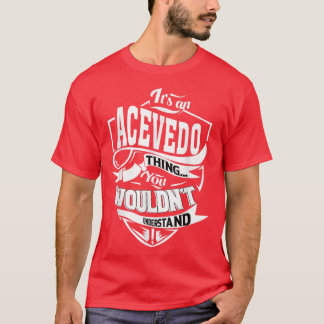 Het is een ACEVEDO Thing Gifts T-shirt