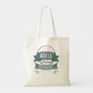 Het is een Adele ding dat je niet zou begrijpen Tote Bag