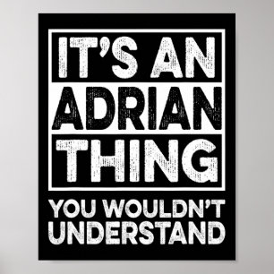Het is een Adrian-ding dat je niet grappig zult be Poster