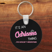 Het is een Adrianna ding dat je niet zou begrijpen Sleutelhanger (Voorkant)