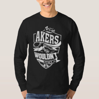 Het is een Akers-ding   T-shirt