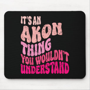 Het is een Akon-ding dat je groovy meisjes niet zo Muismat