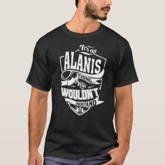 Het is een ALANIS-cadeaupremie T-shirt