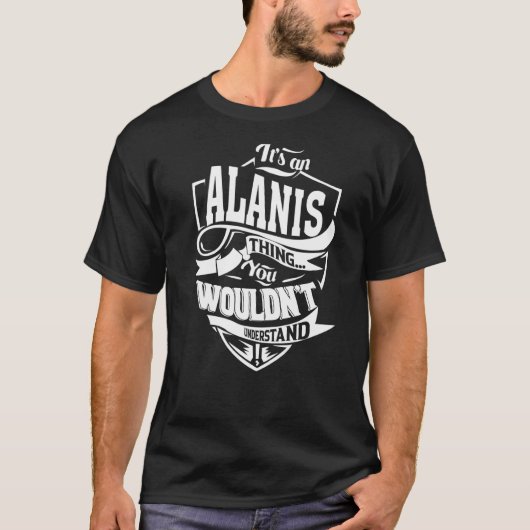 Het is een ALANIS-cadeaupremie T-shirt (Voorkant)