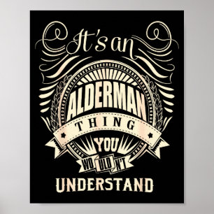 Het is een alderman ding dat je niet zou begrijpen poster