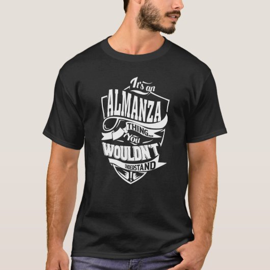 Het is een ALMANZA ding T-shirt (Voorkant)