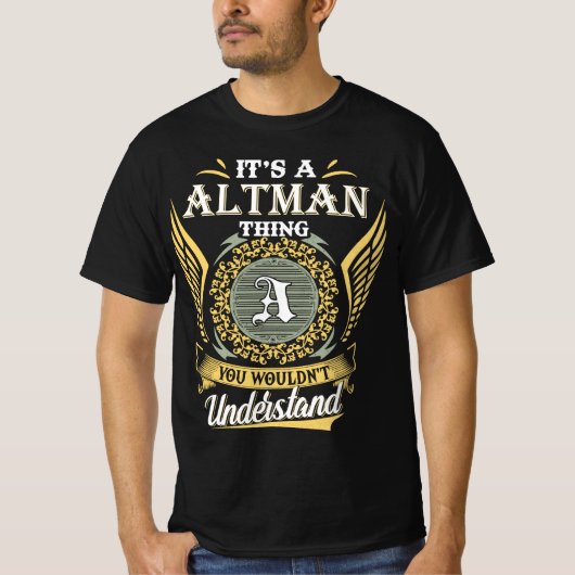 Het is een Altman ding dat je niet kon begrijpen T-shirt (Voorkant)