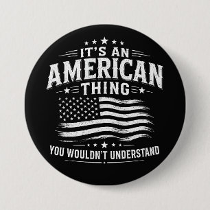 Het is een Amerikaans iets USA patriottische humor Ronde Button 7,6 Cm