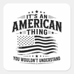 Het is een Amerikaans iets USA patriottische humor Vierkante Sticker